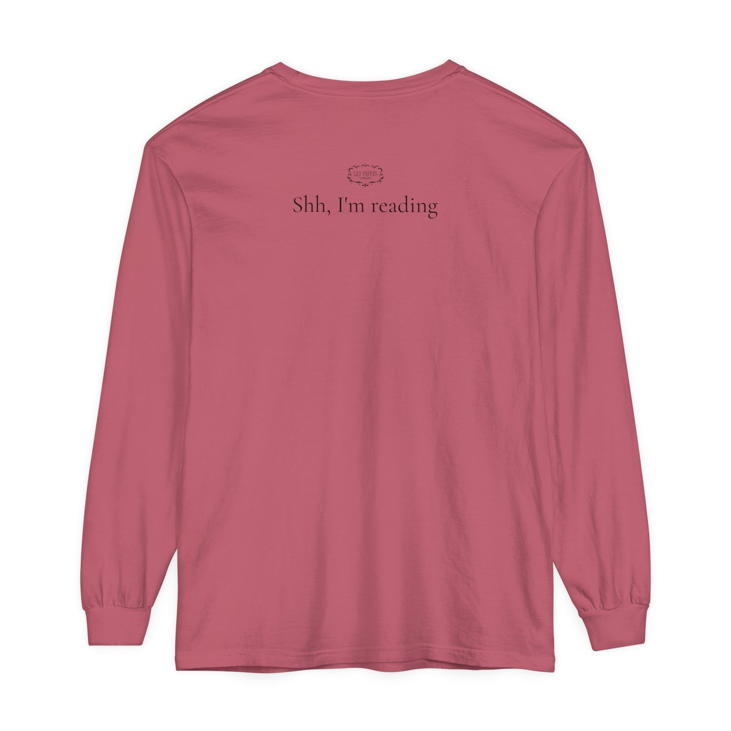 Shh I'm Reading - Unisex Garment-dyed Long Sleeve T-Shirt