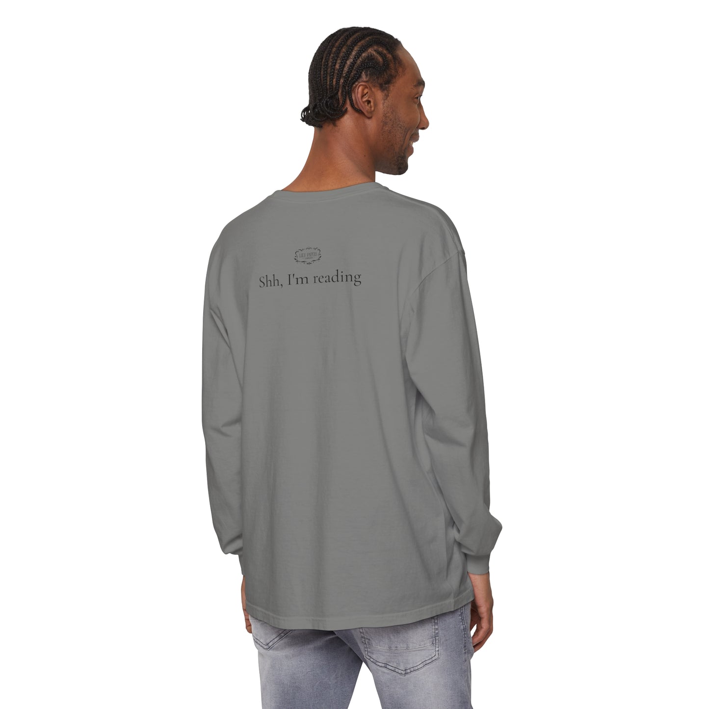 Shh I'm Reading - Unisex Garment-dyed Long Sleeve T-Shirt