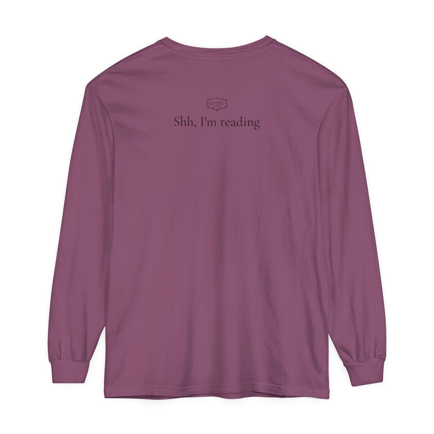 Shh I'm Reading - Unisex Garment-dyed Long Sleeve T-Shirt
