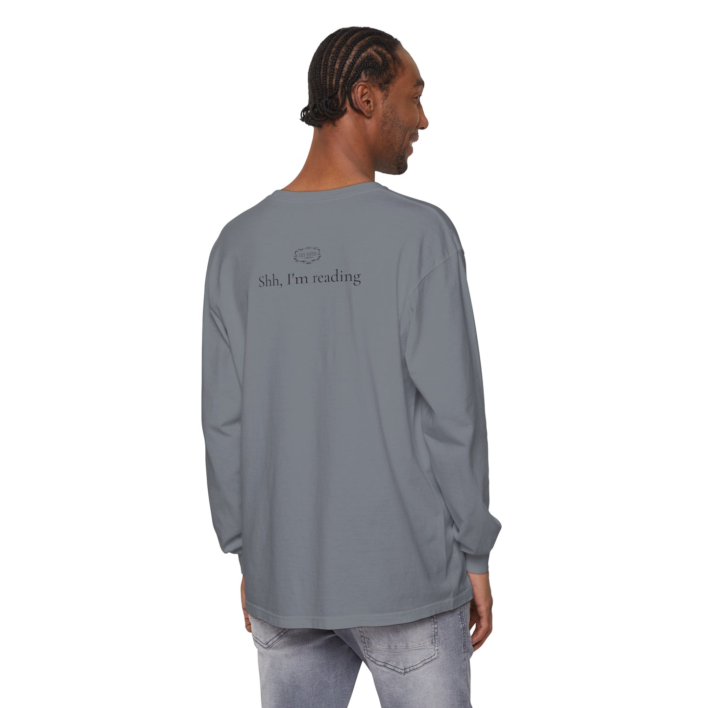 Shh I'm Reading - Unisex Garment-dyed Long Sleeve T-Shirt