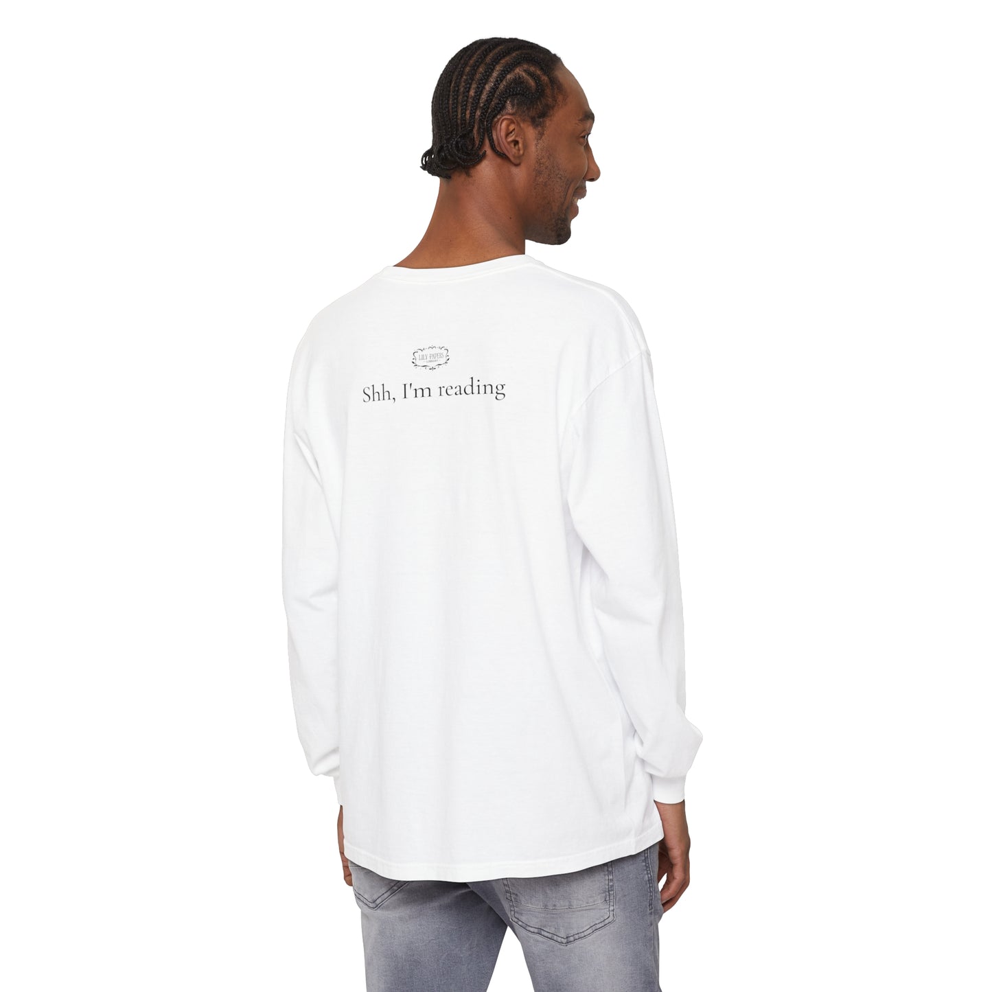 Shh I'm Reading - Unisex Garment-dyed Long Sleeve T-Shirt