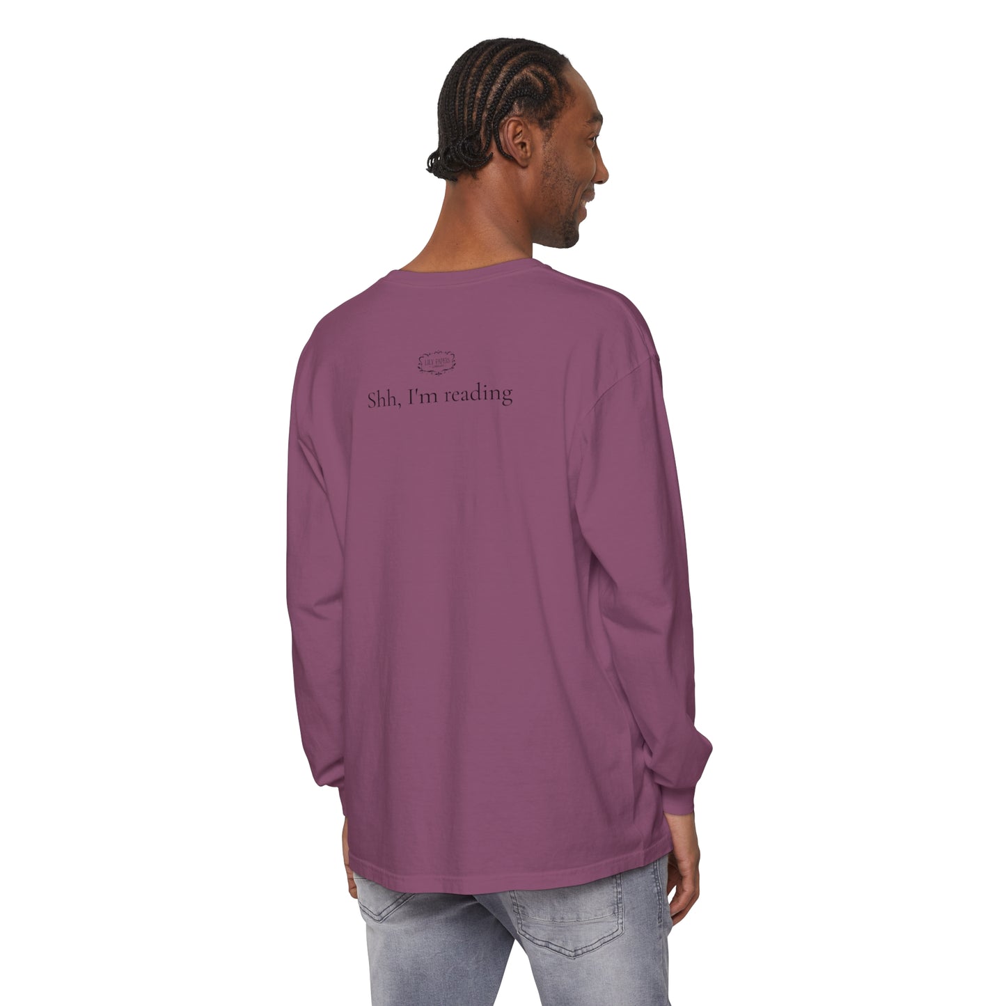 Shh I'm Reading - Unisex Garment-dyed Long Sleeve T-Shirt