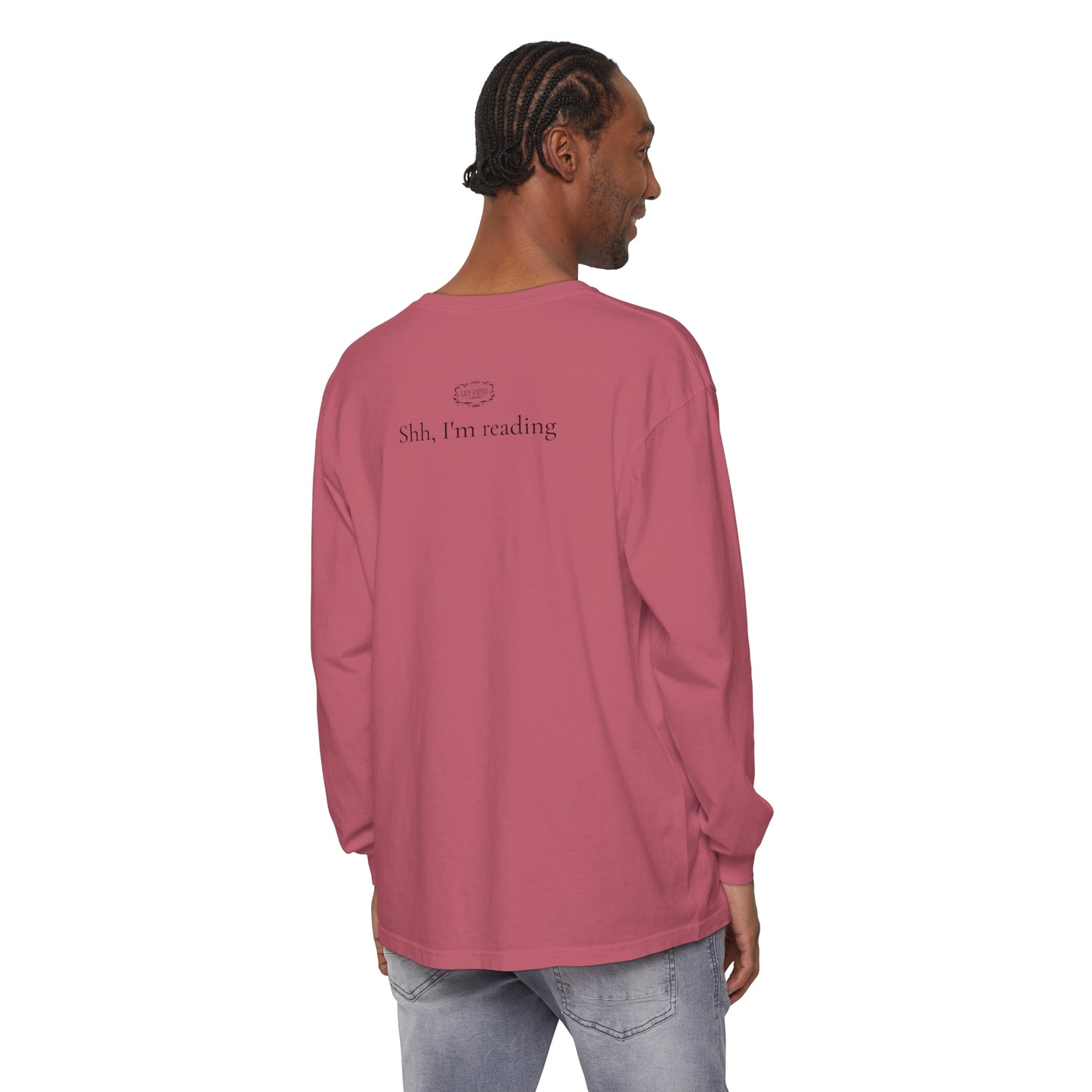 Shh I'm Reading - Unisex Garment-dyed Long Sleeve T-Shirt