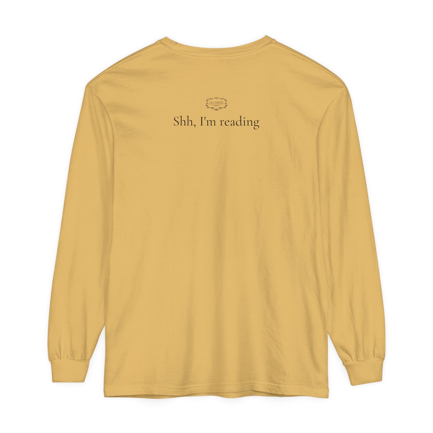 Shh I'm Reading - Unisex Garment-dyed Long Sleeve T-Shirt