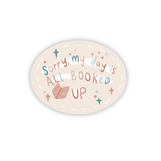 Sorry, My Day is All Booked Up Funny Book Sticker