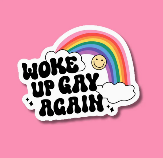 Woke Up Gay Again LGBTQ+ Pride Sticker